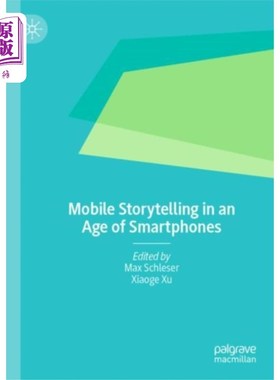 海外直订Mobile Storytelling in an Age of Smartphones 智能手机时代的移动叙事