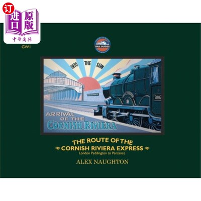 海外直订The Route of the Cornish Riviera Express: London Paddington to Penzance 康沃尔里维埃拉快车路线：伦敦帕丁顿