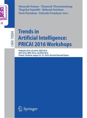 海外直订Trends in Artificial Intelligence: Pricai 2016 Workshops: Pehealth 2016, I3a 201 人工智能趋势：Pri