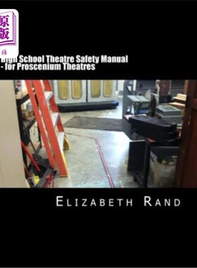 海外直订High School Theatre Safety Manual: For Proscenium Theatres 高中剧场安全手册:舞台剧场