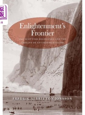 海外直订Enlightenment's Frontier: The Scottish Highlands and the Origins of Environmenta 启蒙运动的前沿：苏格兰高地
