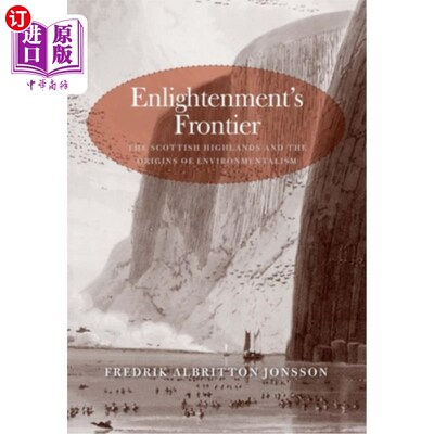 海外直订Enlightenment's Frontier: The Scottish Highlands and the Origins of Environmenta 启蒙运动的前沿：苏格兰高地