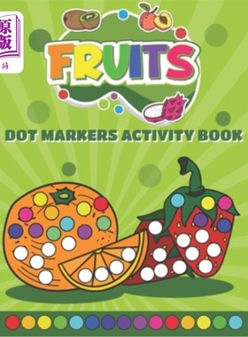 海外直订Dot Markers Activity Book Fruits: Do a Dot art coloring book for toddlers - Frui Dot Marker