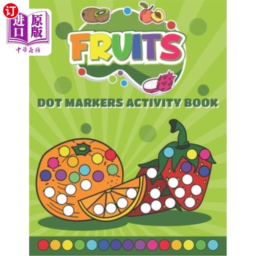 海外直订Dot Markers Activity Book Fruits: Do a Dot art coloring book for toddlers - Frui Dot Marker