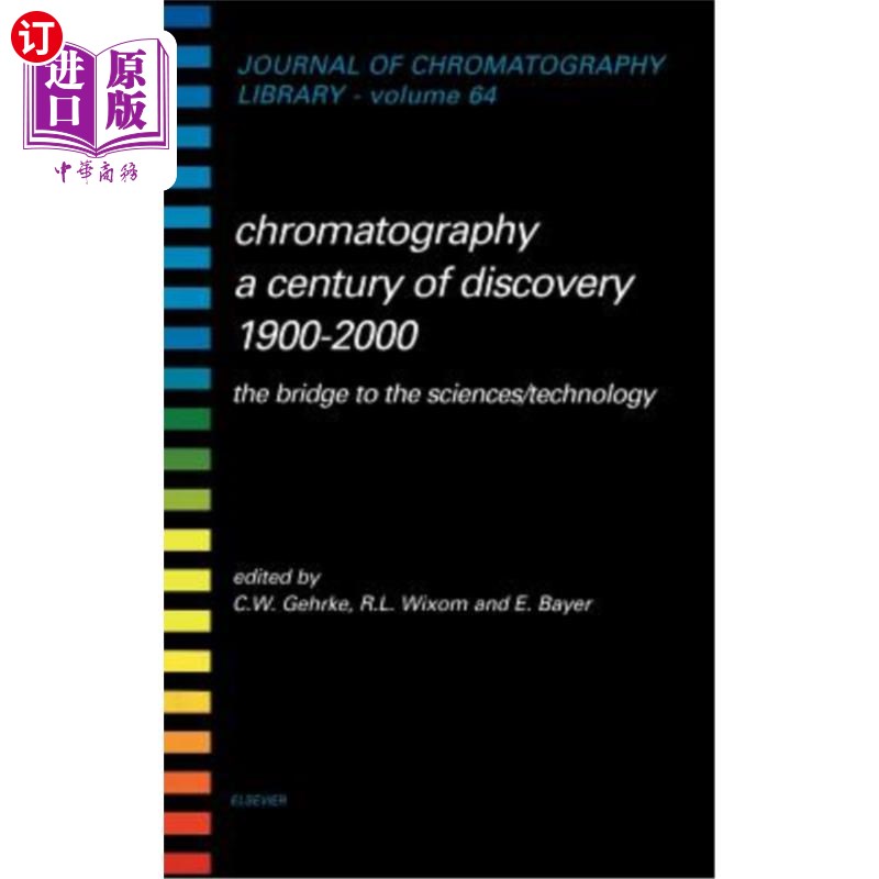 海外直订Chromatography-A Century of Discovery 1900-2000.the Bridge to the Sciences/Techn 色谱学:发现的世纪1