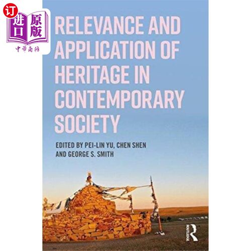 海外直订Relevance and Application of Heritage in Contemp... 当代社会遗产的相关性与应用