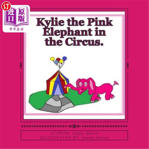 海外直订Kylie the Pink Elephant in the Circus. 马戏团里的粉色大象凯莉。