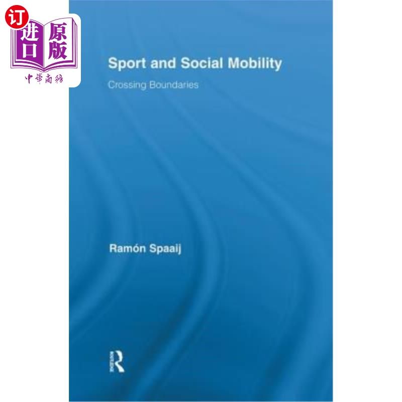 海外直订Sport and Social Mobility: Crossing Boundaries 体育与社会流动:跨越边界
