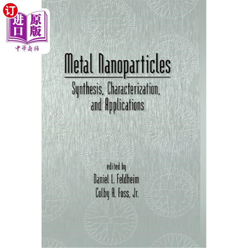 海外直订Metal Nanoparticles: Synthesis, Characterization, and Applications 金属纳米粒子的合成、表征及应用
