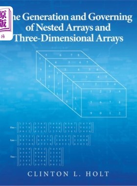 海外直订The Generation and Governing of Nested Arrays and Three-Dimensional Arrays 嵌套阵列和三维阵列的生成与控制