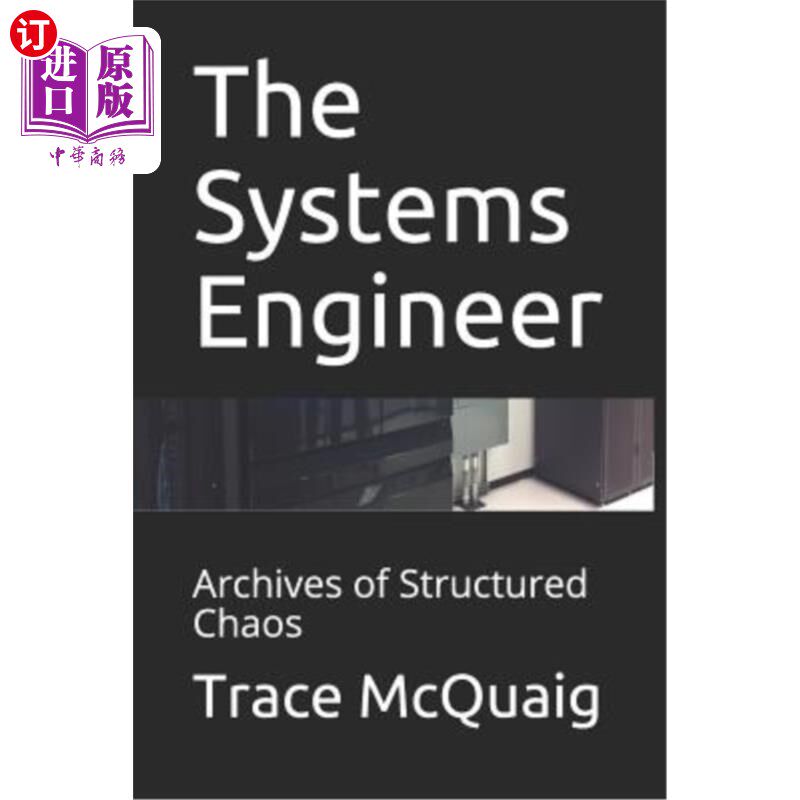 海外直订The Systems Engineer: Archives of Structured Chaos 系统工程师：结构化混沌的档案