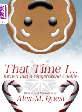 海外直订That Time I Turned into a Gingerbread Cookie! 那一次我变成了姜饼饼干！