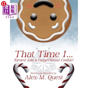 海外直订That Time I Turned into a Gingerbread Cookie! 那一次我变成了姜饼饼干!