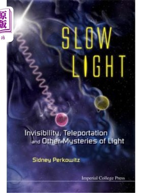 海外直订Slow Light: Invisibility, Teleportation, and Other Mysteries of Light 慢光:隐形，瞬间移动和其他光的奥秘