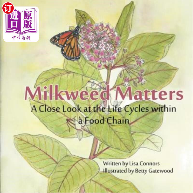 海外直订Milkweed Matters: A Close Look at the Life Cycles Within a Food Chain 马利筋的重要性:仔细观察食物链内的生命