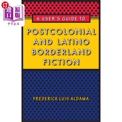 海外直订User's Guide to Postcolonial and Latino Borderla... 后殖民和拉丁裔边境小说用户指南