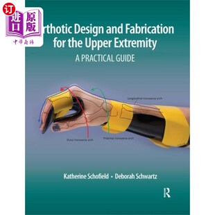海外直订医药图书Orthotic Design and Fabrication for the Upper Ex... 上肢矫形器的设计与制作