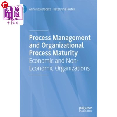 海外直订Process Management and Organizational Process Maturity: Economic and Non-Economi 过程管理与组织过程成熟度:
