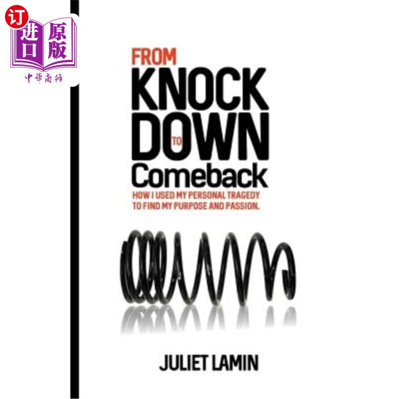 海外直订From Knock Down To Comeback: How I Used My Personal Tragedy To Find My Purpose a 从失败到东山再起:我如何利