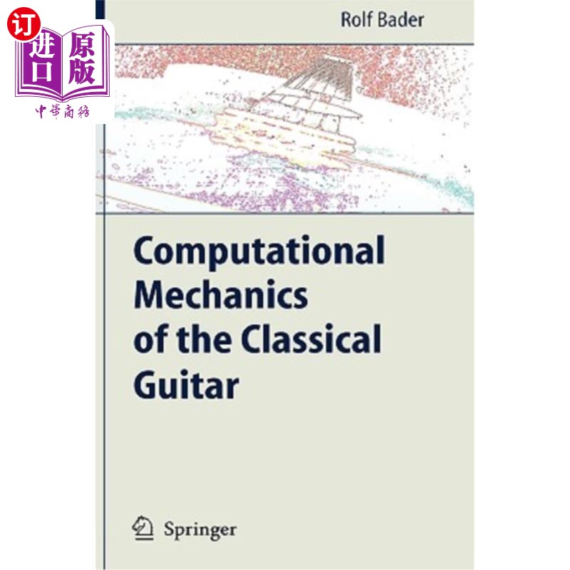 海外直订Computational Mechanics of the Classical Guitar 古典吉他的计算力学“，