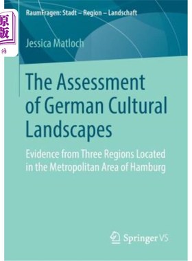 海外直订The Assessment of German Cultural Landscapes: Evidence from Three Regions Locate 德国文化景观评估：来自汉堡