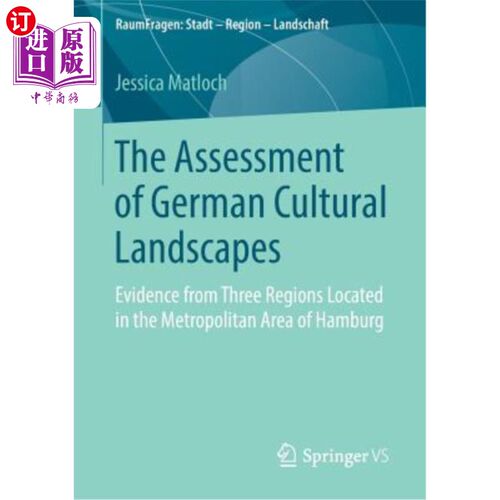 海外直订The Assessment of German Cultural Landscapes: Evidence from Three Regions Locate 德国文化景观评估：来自汉堡