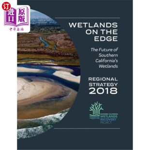 The Southern Edge Str 未来 海外直订Wetlands Regional Future the California 边缘湿地：南加州湿地 Wetlands