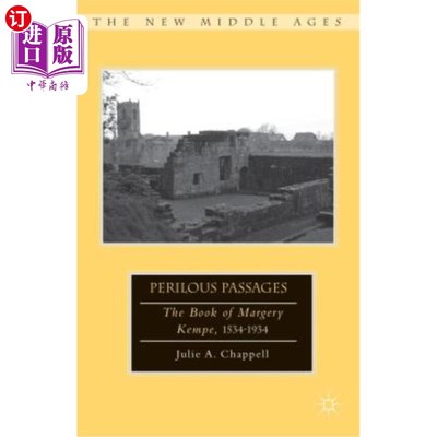 海外直订Perilous Passages: The Book of Margery Kempe, 1534-1934 危险的段落:玛芝莉·肯普的书，1534-1934