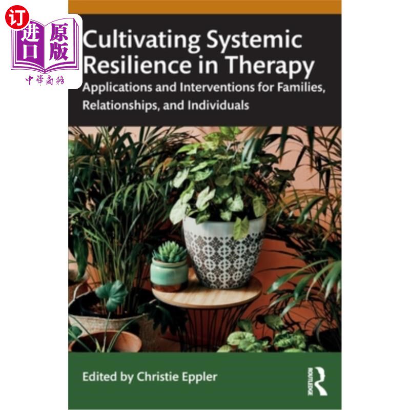 海外直订医药图书Cultivating Systemic Resilience in Therapy: Applications and Interventions for F 在治疗中培养系统弹