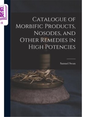 海外直订医药图书Catalogue of Morbific Products, Nosodes, and Other Remedies in High Potencies 病态产品目录，诺索迪