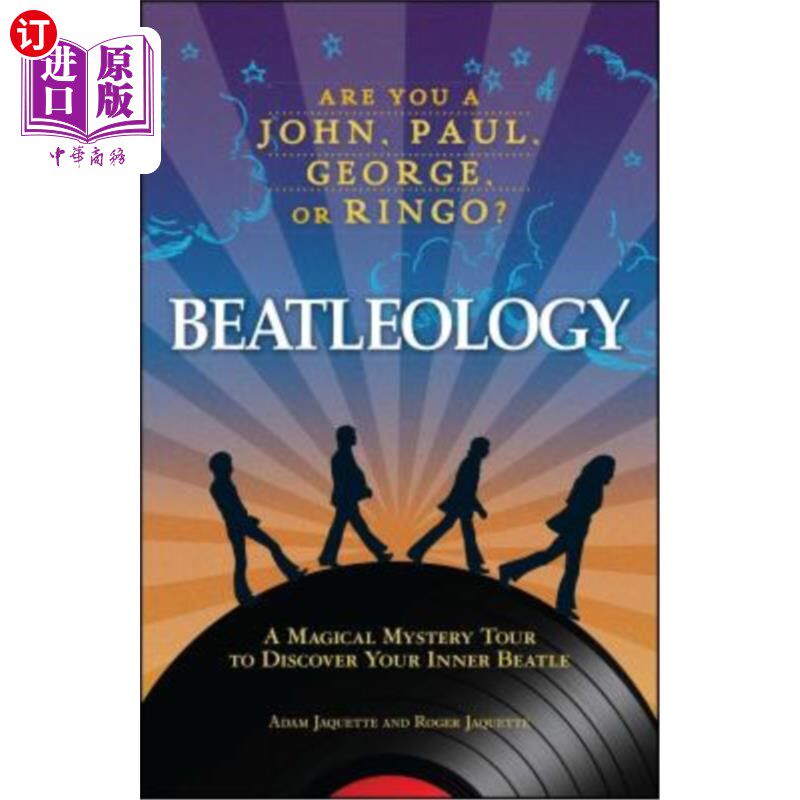海外直订Beatleology: A Magical Mystery Tour to Discover Your Inner Beatle 披头士学：探索披头士内心的神奇神秘之旅