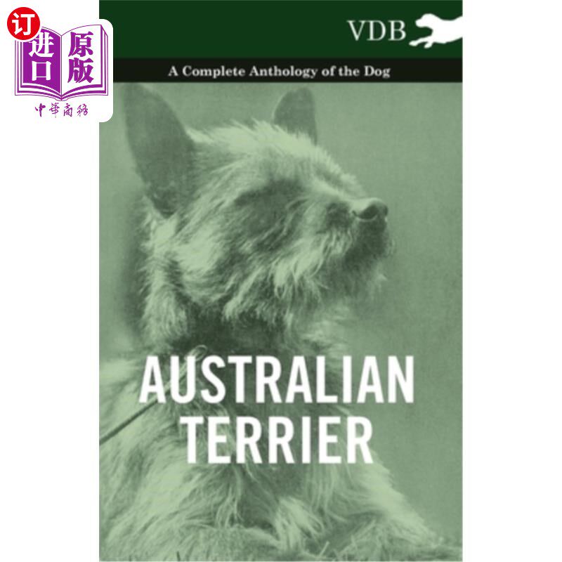 海外直订Australian Terrier - A Complete Anthology of the Dog 澳大利亚梗-全选集的狗-