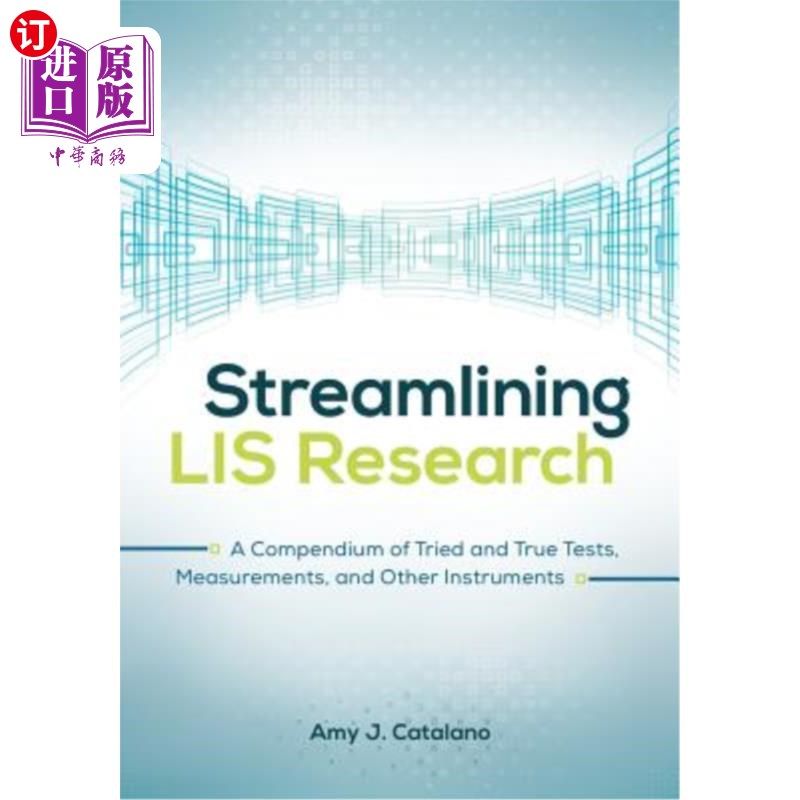 海外直订Streamlining LIS Research: A Compendium of Tried and True Tests, Measurements, a 精简LIS研究:经过验证的和真