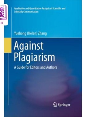 海外直订Against Plagiarism: A Guide for Editors and Authors 反对剽窃：编辑和作者指南