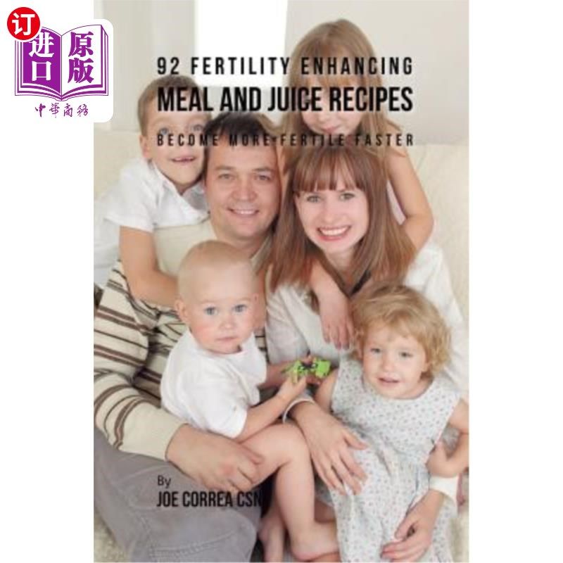 海外直订医药图书92 Fertility Enhancing Meal and Juice Recipes: Become More Fertile Faster 92提高生育能力的膳食和果