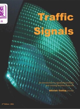 海外直订Traffic Signals: An introduction to signalised junctions and crossing facilities 交通信号:介绍信号路口和交