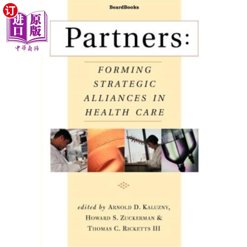海外直订医药图书Partners: Forming Strategic Alliances in Health Care 合作伙伴：形成医疗保健战略联盟