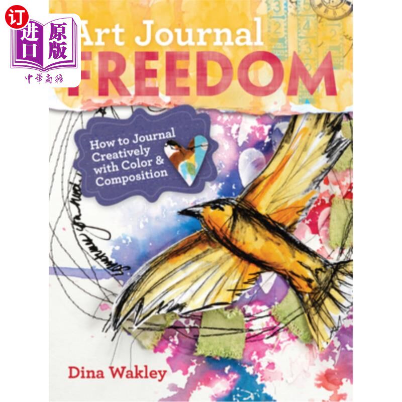 海外直订Art Journal Freedom: How to Journal Creatively with Color & Composition 自由艺术之旅:如何用色彩和构图创造性