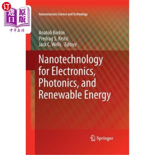 海外直订Nanotechnology for Electronics, Photonics, and Renewable Energy 用于电子、光电子和可再生能源的纳米技术