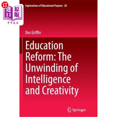 海外直订Education Reform: The Unwinding of Intelligence and Creativity 教育改革:智力与创造力的解放