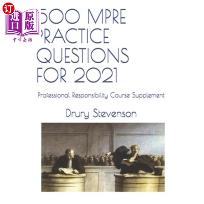 海外直订500 Mpre Practice Questions for 2021: Professional Responsibility Course Supplem 2021年500 M