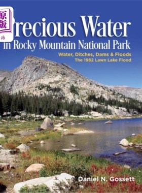 海外直订Precious Water in Rocky Mountain National Park. Water, Ditches, Dams and Floods. 落基山国家公园珍贵的水。水