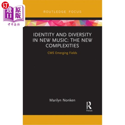 海外直订Identity and Diversity in New Music: The New Complexities 新音乐中的身份与多样性:新复杂性