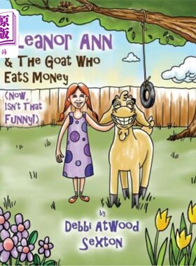 海外直订Eleanor Ann and the Goat Who Eats Money: (Now, Isn't That Funny?) 埃莉诺·安和那只吃钱的山羊：（现在，不是很