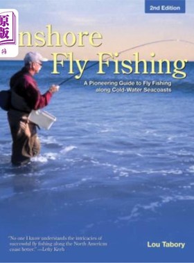 海外直订Inshore Fly Fishing: A Pioneering Guide to Fly Fishing Along Cold-Water Seacoast 近海飞钓：沿冷水海岸飞钓的