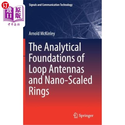 海外直订The Analytical Foundations of Loop Antennas and Nano-Scaled Rings 环形天线和纳米环的分析基础