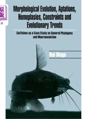 海外直订Morphological Evolution, Adaptations, Homoplasies, Constraints, and Evolutionary 形态进化、适应、同形、制约