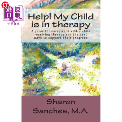 海外直订Help! My Child is in Therapy: A guide for caregivers with a child receiving ther 的帮助!我的孩子正在接受治