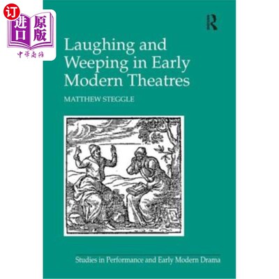 海外直订Laughing and Weeping in Early Modern Theatres 早期现代剧院中的笑与哭