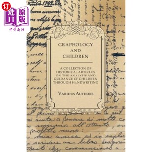 海外直订Graphology and Children - A Collection of Historical Articles on the Analysis an 笔迹学与儿童-通过笔迹分析